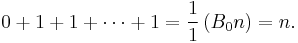  0 + 1 + 1 + \cdots + 1 = \frac{1}{1}\left(B_0 n\right) = n.