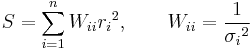  S = \sum_{i=1}^{n} W_{ii}{r_i}^2,\qquad W_{ii}=\frac{1}{{\sigma_i}^2} 