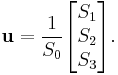  
\mathbf{u} = \frac{1}{S_0}\begin{bmatrix} S_1\\S_2\\S_3\end{bmatrix}.
