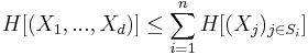  H[(X_{1},...,X_{d})]\leq \sum_{i=1}^{n}H[(X_{j})_{j\in S_{i}}]