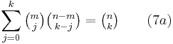  \sum_{j=0}^k \tbinom m j \tbinom{n-m}{k-j} = \tbinom n k \qquad (7a) 