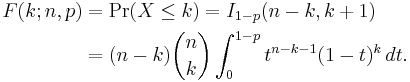 
\begin{align}
F(k;n,p) & = \Pr(X \le k) = I_{1-p}(n-k, k+1) \\
& = (n-k) {n \choose k} \int_0^{1-p} t^{n-k-1} (1-t)^k \, dt.
\end{align}
