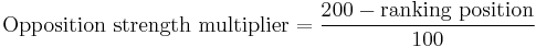 \text{Opposition strength multiplier} = \frac{200-\text{ranking position}}{100}