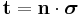 \mathbf{t} = \mathbf{n}\cdot\boldsymbol{\sigma}