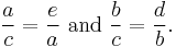  \frac{a}{c}=\frac{e}{a} \mbox{ and } \frac{b}{c}=\frac{d}{b}.\,