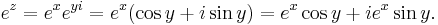 \,e^z = e^xe^{yi} = e^x(\cos y + i \sin y) = e^x\cos y + ie^x\sin y.