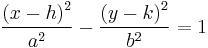 \frac{\left( x-h \right)^2}{a^2} - \frac{\left( y-k \right)^2}{b^2} = 1