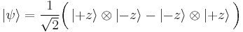 
\left|\psi\right\rang = \frac{1}{\sqrt{2}} \bigg(\left|+z\right\rang \otimes \left|-z\right\rang -
\left|-z\right\rang \otimes \left|+z\right\rang \bigg) 