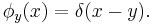 \phi_y(x) = \delta(x-y).