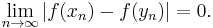 \lim_{n\to\infty} |f(x_n)-f(y_n)|=0.\,