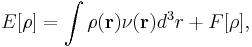 E[\rho] = \int \rho(\mathbf{r})\nu(\mathbf{r})d^3r + F[\rho],