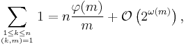 \sum_{1\le k\le n \atop (k,m)=1} 1 = n \frac {\varphi(m)}{m} + 
\mathcal{O} \left ( 2^{\omega(m)} \right ),