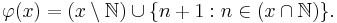 \varphi(x) = (x \setminus \N) \cup \{n+1�: n \in (x \cap \N) \}.