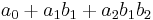 a_0 + a_1 b_1 + a_2 b_1 b_2