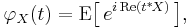 
    \varphi_X(t) = \operatorname{E}\big[\,e^{i\,\operatorname{Re}(t^*\!X)}\,\big], 
  