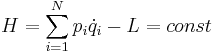 H=\sum_{i=1}^N p_i \dot{q}_i - L=const