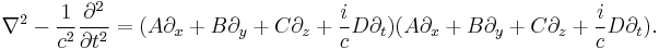 \nabla^2 - \frac{1}{c^2}\frac{\partial^2}{\partial t^2} = (A \partial_x + B \partial_y + C \partial_z + \frac{i}{c}D \partial_t)(A \partial_x + B \partial_y + C \partial_z + \frac{i}{c}D \partial_t).