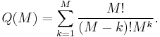 Q(M)=\sum_{k=1}^{M} \frac{M!}{(M-k)! M^k}.