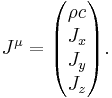 J^\mu = \begin{pmatrix}
\rho c \\ J_x\\ J_y\\ J_z\end{pmatrix}.