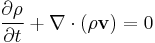 \frac{\partial \rho}{\partial t} + \nabla \cdot (\rho \mathbf{v}) = 0