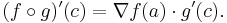 (f\circ g)'(c) = \nabla f(a)\cdot g'(c).