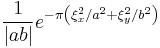 \displaystyle \frac{1}{|ab|} e^{-\pi\left(\xi_x^2/a^2 + \xi_y^2/b^2\right)}