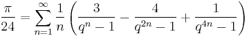 \frac{\pi}{24} = \sum_{n=1}^\infty \frac{1}{n} \left(\frac{3}{q^n-1} - \frac{4}{q^{2n}-1} + \frac{1}{q^{4n}-1}\right) 