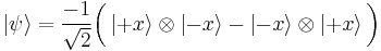 
\left|\psi\right\rang = \frac{-1}{\sqrt{2}} \bigg(\left|+x\right\rang \otimes \left|-x\right\rang -
\left|-x\right\rang \otimes \left|+x\right\rang \bigg) 