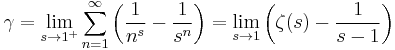  \gamma = \lim_{s \to 1^+} \sum_{n=1}^\infty \left ( \frac{1}{n^s}-\frac{1}{s^n} \right )  = \lim_{s \to 1} \left ( \zeta(s) - \frac{1}{s-1} \right ) 