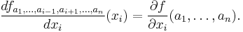 \frac{df_{a_1,\ldots,a_{i-1},a_{i+1},\ldots,a_n}}{dx_i}(x_i) = \frac{\part f}{\part x_i}(a_1,\ldots,a_n).