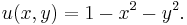 u(x, y)=1-x^2-y^2.