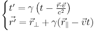 \begin{cases}
t' = \gamma \left(t - \frac{\vec{r} \cdot \vec{v}}{c^{2}} \right) \\
\vec{r'} = \vec{r}_\perp + \gamma (\vec{r}_\| - \vec{v} t)
\end{cases}