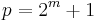 p=2^m+1