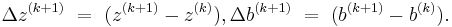 \Delta z^{(k+1)}\ =\ (z^{(k+1)}- z^{(k)}),  \Delta b^{(k+1)}\ =\ (b^{(k+1)}- b^{(k)}).