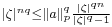 \scriptstyle|\zeta|^{nq}\leq \|a\|_p^q \frac{|\zeta|^{qn}}{|\zeta|^q-1}