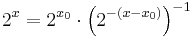 2^x = 2^{x_0} \cdot {\left( 2^{-(x - x_0)} \right)}^{-1}