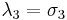 \lambda_3=\sigma_3\,\!