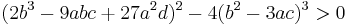 (2 b^3-9 a b c+27 a^2 d)^2-4 (b^2-3 a c)^3>0