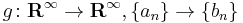 g\colon \mathbf{R}^\infty \to \mathbf{R}^\infty, \{a_n\} \to \{b_n\}