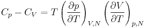 C_p - C_V = T \left(\frac{\partial p}{\partial T}\right)_{V,N} \left(\frac{\partial V}{\partial T}\right)_{p,N} 