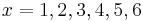 x=1,2,3,4,5,6