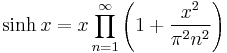 \sinh x = x \prod_{n = 1}^\infty\left(1 + \frac{x^2}{\pi^2 n^2}\right)