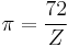 \pi=\frac{72}{Z} \!