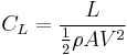 C_L = \frac {L}{\frac {1}{2} \rho AV^2}