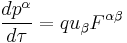  \frac{d p^\alpha}{d \tau} = q u_\beta F^{\alpha \beta} 