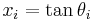 x_i = \tan \theta_i\,