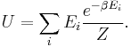 U = \sum_i E_i \frac{e^{-\beta E_i}}{Z}.