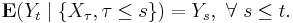 \mathbf{E} ( Y_{t} \mid \{ X_{\tau}, \tau \leq s \} ) = Y_s, \ \forall\ s \leq t.