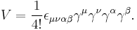 V = \frac{1}{4!}\epsilon_{\mu\nu\alpha\beta}\gamma^\mu\gamma^\nu\gamma^\alpha\gamma^\beta.