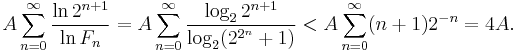 A \sum_{n=0}^{\infty} \frac{\ln 2^{n+1}}{\ln F_{n}} = A \sum_{n=0}^{\infty} \frac{\log_2 2^{n+1}}{\log_{2}(2^{2^{n}}+1)} < 
A \sum_{n=0}^{\infty} (n+1) 2^{-n} = 4A.